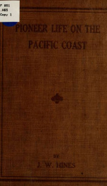 Touching incidents in the life and labors of a pioneer on the Pacific coast since 1853_cover