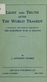 Light and truth after the world tragedy; a political and ethical analysis of the European War of 1914-1919_cover