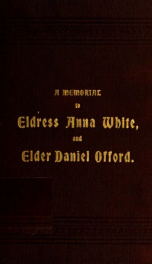 A memorial to Eldress Anna White, and Elder Daniel Offord_cover