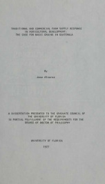 Traditional and commercial farm supply response in agricultural development : the case for basic grains in Guatemala_cover