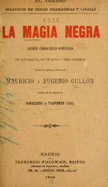 La magia negra : juguete cómico-lírico fantástico de actualidad, en un acto y tres cuadros, escrito en prosa y verso_cover