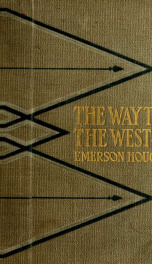 The way to the West, and the lives of three early Americans, Boone--Crockett--Carson_cover