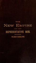 The new empire and her representative men; or, The Pacific coast, its farms, mines, vines, wines, orchards, and interests; its productions, industries and commerce, with interesting biographies and modes of travel_cover