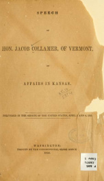 Speech of Hon. Jacob Collamer, of Vermont, on affairs in Kansas_cover
