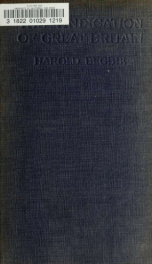 The vindication of Great Britain : a study in diplomacy and strategy with reference to the illusions of her critics and the problems of the future_cover