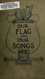 Our flag and our songs; a brief story of the origin and life of the United States flag_cover