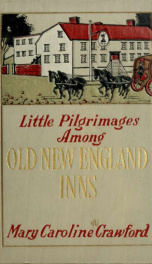 Among old New England inns; being an account of little journeys to various quaint inns and hostelries of colonial New England_cover