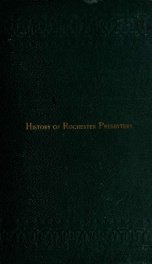 History of Rochester presbytery from the earliest settlement of the country_cover