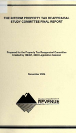 The interim property tax reappraisal study committee : final report 2004_cover