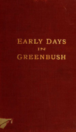 Early days in Greenbush : with biographical sketches of the old settlers_cover