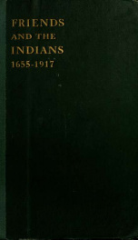 Friends and the Indians, 1655-1917_cover