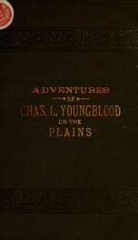 Adventures of Chas. L. Youngblood during ten years on the plains_cover