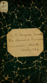 The spurious Kansas memorial. Debate in the Senate of the United States, on the memorial of James H. Lane, praying that the Senate receive and grant the prayer of the memorial presented by General Jass, and afterwards withdrawn; embracing the speeches of _cover