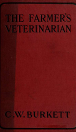 The farmer's veterinarian : a practical treatise on the diseases of farm stock : containing brief and popular advice on the nature, cause and treatment of disease, the common ailments and the care and management of stock when sick_cover