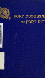 Fort Duquesne and Fort Pitt. Early names of Pittsburgh Streets_cover