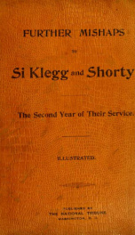 Further haps and mishaps to Si Klegg and Shorty. The second year of their service_cover