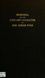 Memorial to the life and character of Hon. Benson Wood_cover