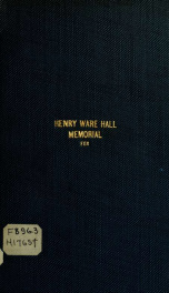 Memorial of Henry Ware Hall, Adjutant 51st Regiment Illinois Infantry Volunteers : an address delivered in the First Church, Dorchester, Mass., Sunday, July 17, 1864_cover