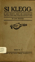 Si Klegg: Si and Shorty meet Mr. Rosenbaum, the spy, who relates his adventures no.3_cover