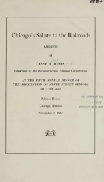 Chicago's salute to the railroads; address at the fifth annual dinner of the Association of State Street Seniors of Chicago, Palmer House, Chicago, Illinois, November 1, 1937_cover