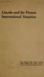 Lincoln and the present international situation; a contribution to the thought on world peace_cover