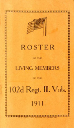 Roster of the living members of the 102d Regt. Ill. Vols., 1911_cover