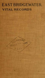 Vital records of East Bridgewater, Massachusetts, to the year 1850_cover