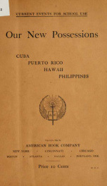 Our new possessions: Cuba, Puerto Rico, Hawaii, Philippines_cover