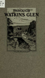 Descriptive and illustrated guide book of the famous Watkins Glen, a New York reservation, located at Watkins, Sehuyler Co., N.Y. (head of Seneca Lake)_cover