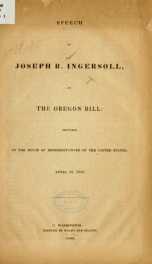 Speech of Joseph R. Ingersoll, on the Oregon bill: delivered in the House of representatives of the United States, April 16, 1846_cover