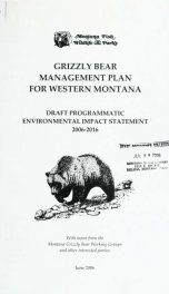 Grizzly bear management plan for Western Montana : draft programmatic environmental impact statement 2006-2016 2006_cover