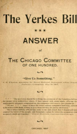 The Yerkes bill : answer of the Chicago Committee of One Hundred_cover