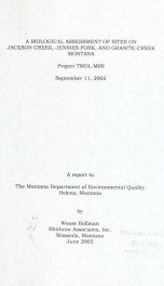 A biological assessment of sites on Jackson Creek, Jennies Fork and Granite Creek Montana: Project TMDL-M09, September 11, 2002 2003_cover