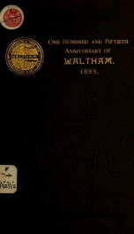 Proceedings at the celebration of the sesqui-centennial of the town of Waltham, held in Music Hall, on Monday, January 16th, 1888_cover