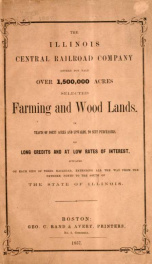 The Illinois Central Railroad Company offers for sale over 1,500,000 acres selected farming and wood lands yr. 1857_cover