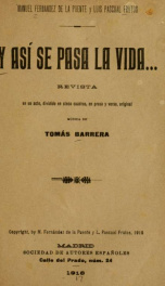 Y asi se pasa la vida-- : revista en un acto, dividido en cinco cuadros, en prosa y verso_cover