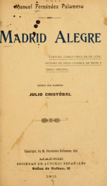 Madrid alegre : fantasía cómico-lírica en un acto, dividido en cinco cuadros, en prosa y verso_cover