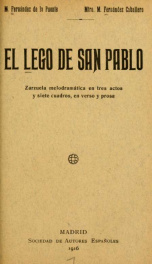 El lego de San Pablo : zarzuela melodramática en tres actos, divididos en siete cuadros, en verso y prosa_cover