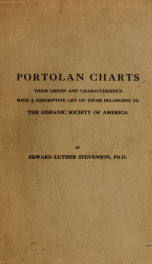 Portolan charts; their origin and characteristics, with a descriptive list of those belonging to the Hispanic society of America_cover