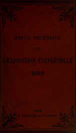 Revue technique de l'Exposition Universelle de 1889 par un comité d'ingénieurs, de professeurs, d'architectes et de constructeurs 1_cover