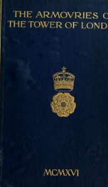 Inventory and survey of the armouries of the Tower of London v.1_cover