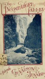 The Uncompahgre Valley and the Gunnison tunnel; a description of scenery, natural resources, products, industries, exploration, adventure, &c_cover