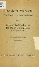 A study of Minnesota for use in the fourth grade, and An amplified outline for the study of Minnesota in the sixth grade_cover