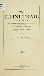 The Illini trail, a pageant play commemorating the Illinois centennial_cover