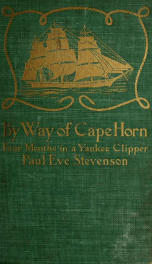 By way of Cape Horn : four months in a Yankee clipper_cover