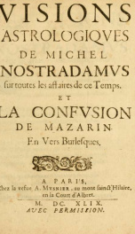 Visions astrologiqves de Michel Nostradamvs : sur toutes les affaires de ce temps : et la confvsion de Mazarin : en Vers burlesques_cover