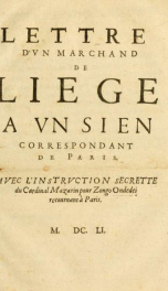 Lettre d'vn marchand de Liege a vn sien correspondant de Paris : avec l'instrvction secrette du cardinal Mazarin pour Zongo Ondedei retournant à Paris_cover