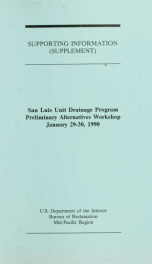 San Luis Unit Drainage Program preliminary alternatives workshop January 29-30, 1990 : supporting information (supplement)_cover