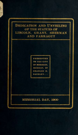 Lincoln, Grant, Sherman, Farragut. An account of the gift, the erection and the dedication of the bronze statues given by Charles H. Hackley to the city of Muskegon, Michigan. Unveiled in Hackley Square, Memorial Day, 1900_cover