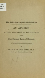 The sifted grain and the grain sifters. An address at the dedication of the building of the State historical society of Wisconsin at Madison, October 19, 1900_cover